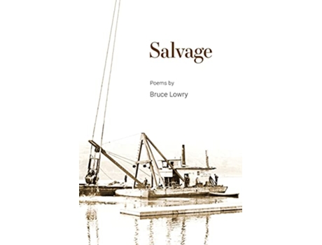 Livro Salvage Poems de Bruce Lowry (Inglês)