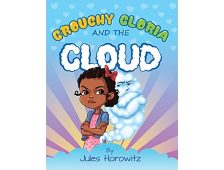 Livro Grouchy Gloria And The Cloud De Jules Horowitz (inglês)