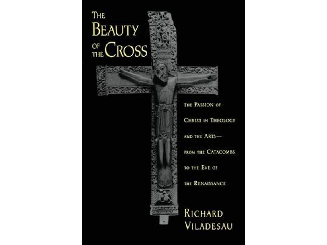 Livro The Beauty of the Cross de Richard Viladesau (Inglês)