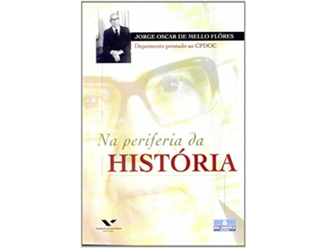 Livro Na Periferia Da Historia De Jorge Oscar De Mello Flo^res (português)
