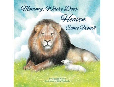 Livro Mommy Where Does Heaven Come From? De Nicole Pierce (inglês)