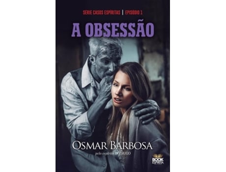 Livro Obsessão - Série Casos Espíritas - Episódio 1 De Osmar Barbosa (português)