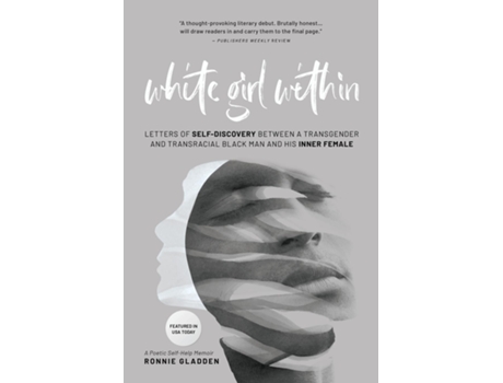 Livro White Girl Within Letters Of Self-discovery Between A Transgender And Transracial Black Man And His Inner Female De Ronnie Gladden (inglês)
