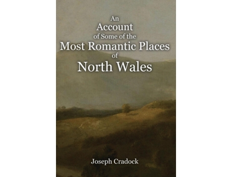 Livro An Account of Some of the Most Romantic Parts of North Wales de Joseph Cradock (Inglês)
