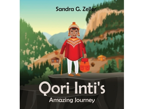 Livro Qori Intis Amazing Journey de Sandra G Zeller (Inglês - Capa Dura)