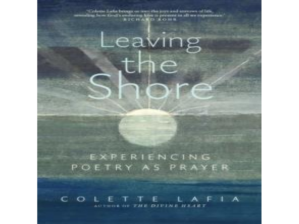 Livro Leaving the Shore Experiencing Poetry as Prayer de Colette Lafia (Inglês)