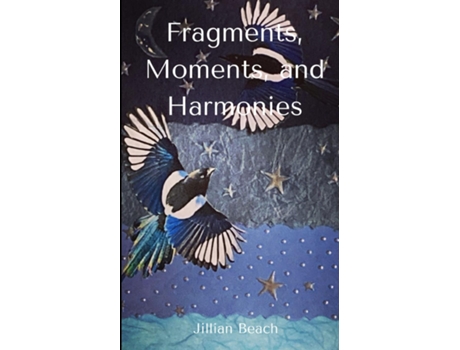 Livro Fragments, Moments, and Harmonies de Jillian Beach (Inglês)
