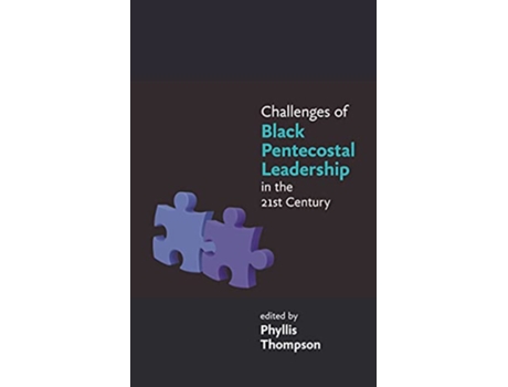 Livro Challenges of Black Pentecostal Leadership in the 21st Century de The Revd Phyllis Thompson (Inglês)