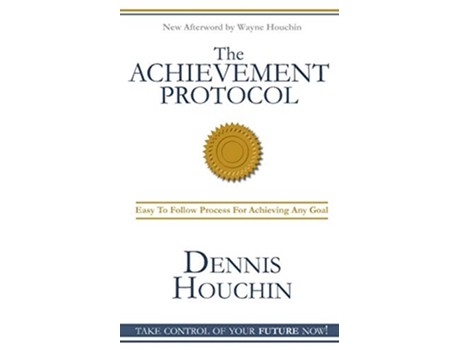 Livro The Achievement Protocol Step by Step Guide to Achieving Fulfilling Success de Dennis Houchin (Inglês)