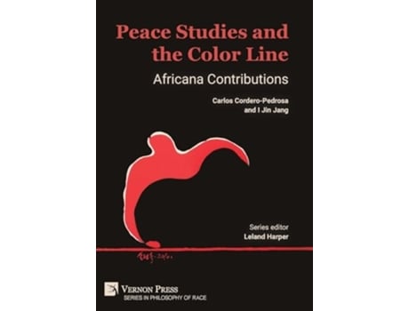 Livro Peace Studies and the Color Line Africana Contributions de Carlos Cordero-Pedrosa e I Jin Jang (Inglês - Capa Dura)