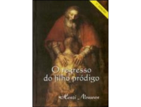 Livro O Regresso do Filho Pródigo: meditações perante um quadro de Rembrandt .