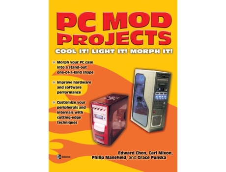 Livro PC Mod Projects: Cool It Light It Morph It (One-off S.) Edward Chen, Carl Mixon et al. (Inglês)