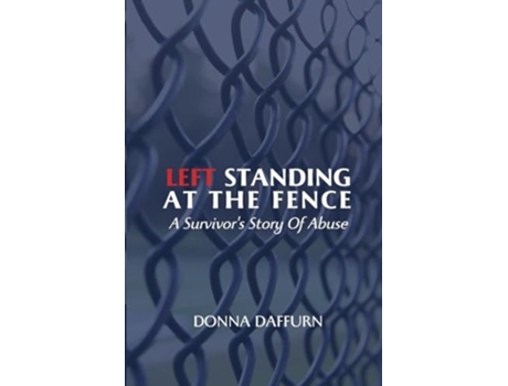 Livro Left Standing At The Fence de Donna Daffurn (Inglês)