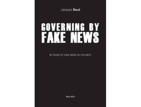 Livro Governing by Fake News 30 Years of Fake News in the West de Jacques Baud (Francês)