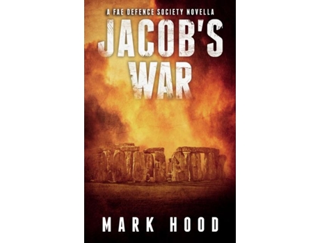 Livro Jacobs War A Fae Defence Society Novella De Mark Hood (inglês)