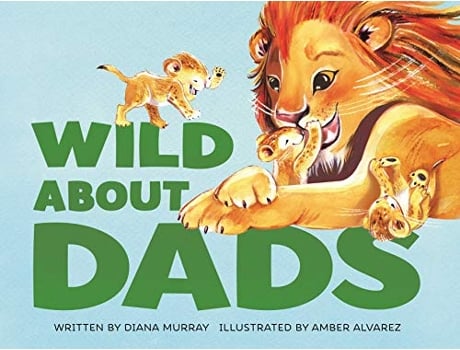 Livro Wild About Dads de Diana Murray (Inglês - Capa Dura)