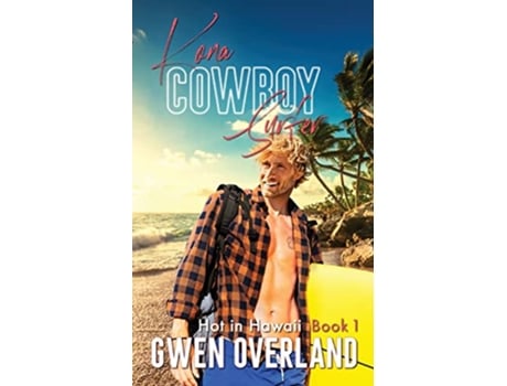 Livro Kona Cowboy Surfer Hot in Hawaii de Gwen Overland (Inglês)