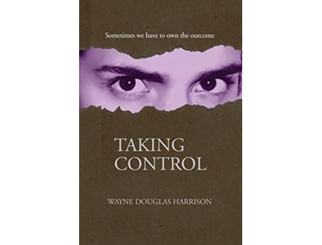Livro Taking Control Journeys of Courage de Wayne Douglas Harrison (Inglês)