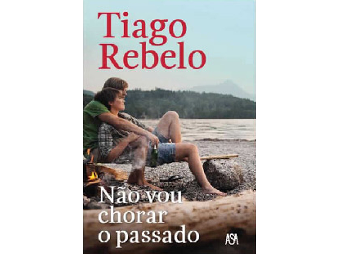 Livro Não Vou Chorar o Passado  de Tiago Rebelo