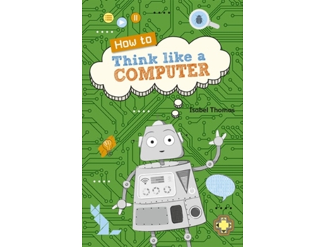 Livro Reading Planet Ks2 - How To Think Like A Computer - Level 4 Earth/grey Band De Isabel Thomas (inglês)