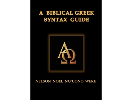 Livro A Biblical Greek Syntax Guide De Nelson Noel Were (inglês)