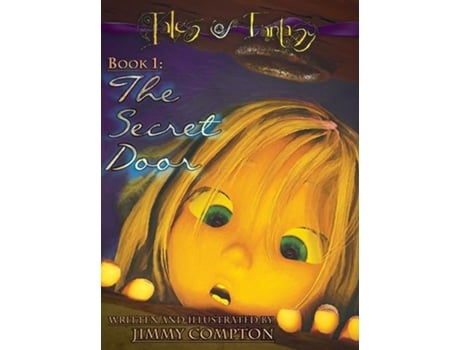 Livro The Secret Door Tales of Fantasy Book One de Jimmy Compton (Inglês)