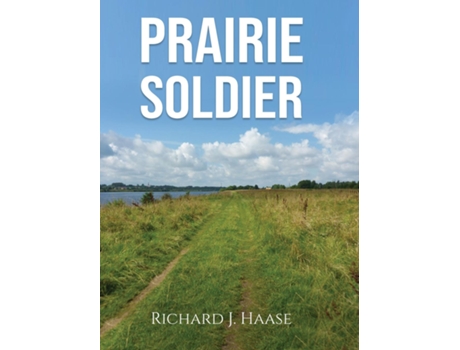 Livro Prairie Soldier De Richard Haase (inglês)