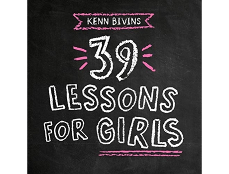 Livro 39 Lessons for Girls de Kenn Bivins (Inglês)