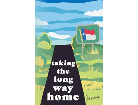 Livro Taking The Long Way Home A Novel De Kb Breckinridge (inglês)
