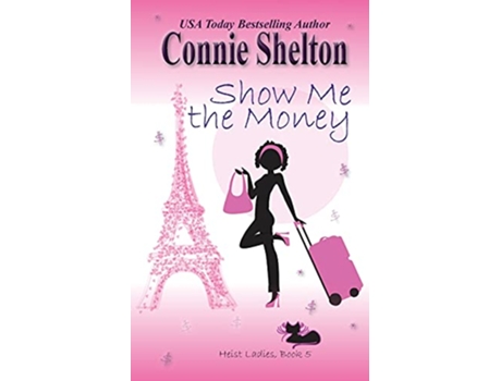 Livro Show Me the Money Heist Ladies Caper Mysteries de Connie Shelton (Inglês)