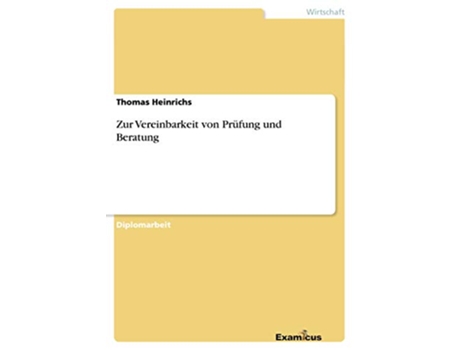 Livro Zur Vereinbarkeit von Prüfung und Beratung German Edition de Thomas Heinrichs (Alemão)