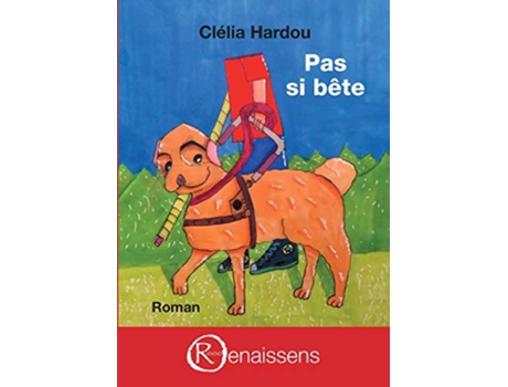 Livro Pas si bête Les confidences de trois chiens guides French Edition de Clélia Hardou (Francês)