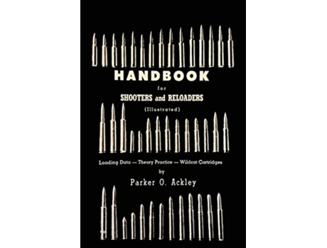 Livro Handbook for Shooters and Reloaders de Parker O Ackley (Inglês)