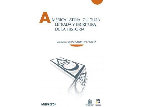 Livro América Latina : cultura letrada y escritura de la historia de Alexander Betancourt Mendieta (Espanhol)