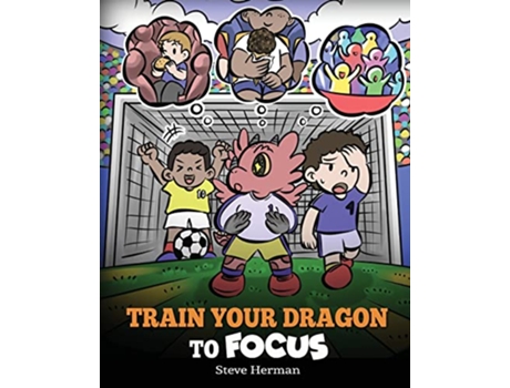 Livro Train Your Dragon to Focus de Steve Herman (Inglês)
