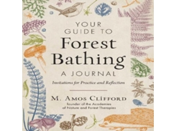 Livro Your Guide to Forest Bathing-A Journal de M Amos Clifford (Inglês)
