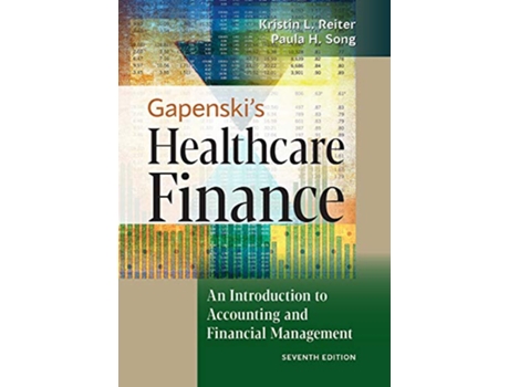 Livro Gapenskis Healthcare Finance de Kristin L Reiter Phd e Paula H Song Phd (Inglês - Capa Dura)