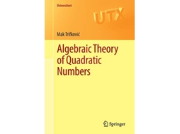 Livro Algebraic Theory of Quadratic Numbers Universitext de Mak Trifković (Inglês)