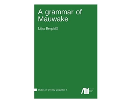 Livro A grammar of Mauwake German Edition de Liisa Berghäll (Alemão - Capa Dura)