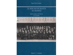 Livro El Mercado De Abastos De Aranjuez de Ángel Ortiz Córdoba (Espanhol)