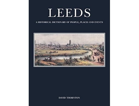 Livro Leeds A Historical Dictionary of People Places and Events de David Thornton (Inglês)