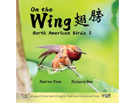 Livro On The Wing - North American Birds 2 Bilingual Picture Book in English, Traditional Chinese and Pinyin de Andrea Voon (Inglês)