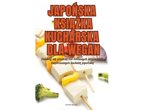 Livro JAPONSKA KSIAZKA KUCHARSKA DLA WEGAN de STEFAN BARAN (Inglês)