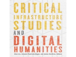 Livro Critical Infrastructure Studies and Digital Humanities de University of Minnesota Press (Inglês)