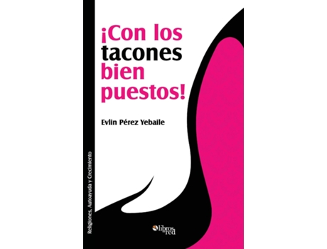 Livro Con Los Tacones Bien Puestos! De Evlin Perez Yebaile (inglês)