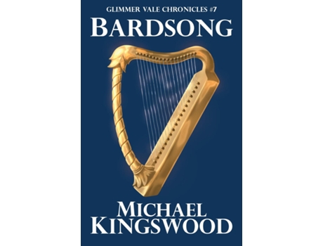Livro Bardsong Glimmer Vale Chronicles 7 de Michael Kingswood (Inglês)