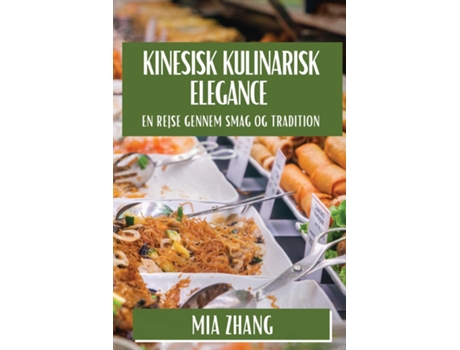 Livro Kinesisk Kulinarisk Elegance En Rejse gennem Smag og Tradition de Mia Zhang (Inglês)