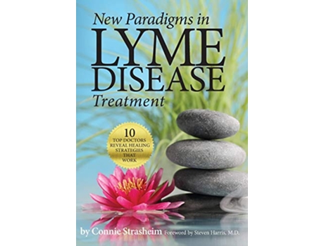 Livro New Paradigms in Lyme Disease Treatment 10 Top Doctors Reveal Healing Strategies That Work de Connie Strasheim (Inglês)