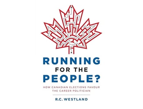 Livro Running For The People? How Canadian Elections Favour The Career Politician De R C Westland (inglês)