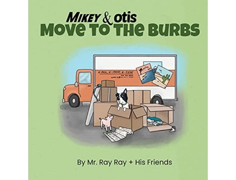 Livro Mikey and Otis Move to the Burbs Move to the Burbs de Ray Ray (Inglês)